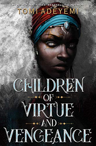 Tomi Adeyemi/Children of Virtue and Vengeance