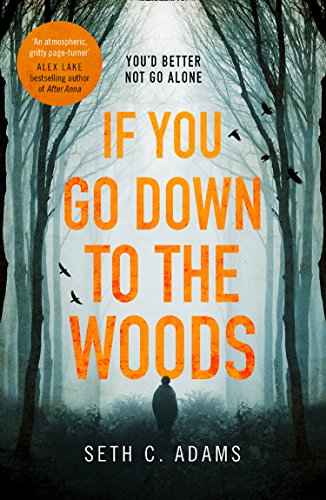 Seth C. Adams/If You Go Down to the Woods