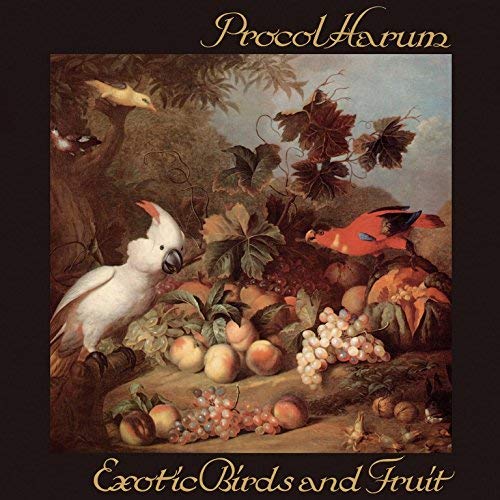 Procol Harum/Exotic Birds & Fruit
