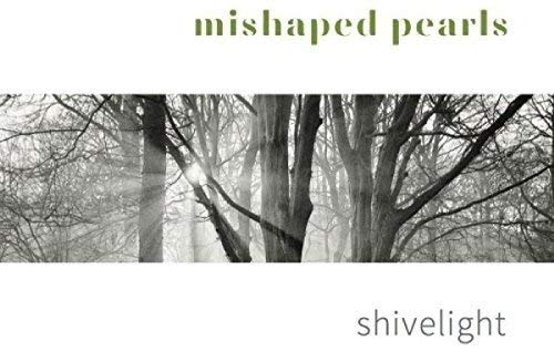 Mishaped Pearls/Shivelight