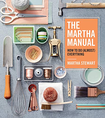 Martha Stewart/The Martha Manual@How to Do (Almost) Everything