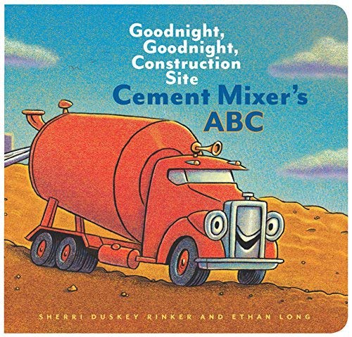 Sherri Duskey Rinker/Cement Mixer's ABC@Goodnight, Goodnight, Construction Site