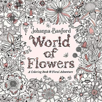 Johanna Basford/World Of Flowers@A Coloring Book And Floral Adventure