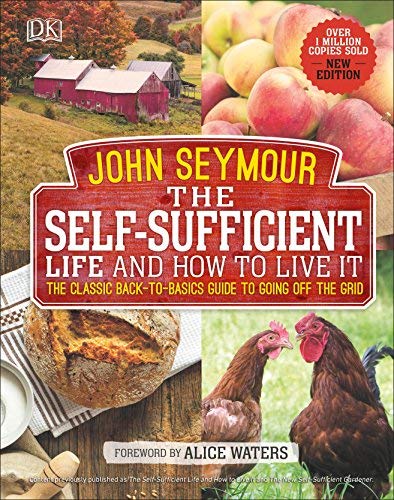 John Seymour/The Self-Sufficient Life and How to Live It@ The Complete Back-To-Basics Guide