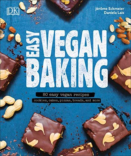 Daniela Lais/Easy Vegan Baking@ 80 Easy Vegan Recipes - Cookies, Cakes, Pizzas, B