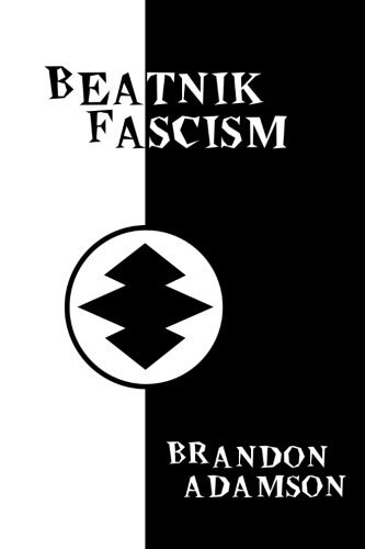 Brandon Adamson Beatnik Fascism 