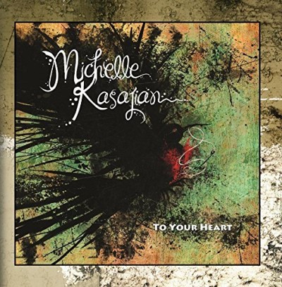 Michelle Kasajian/To Your Heart
