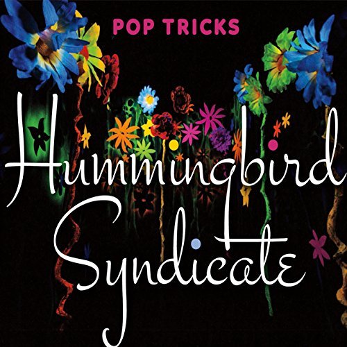 Hummingbird Syndicate/Pop Tricks