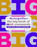 Joel Fagliano The New York Times Big Book Of Mini Crosswords 500 Fun Sized Puzzles 