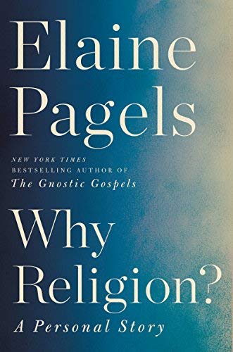 Elaine Pagels/Why Religion?@A Personal Story