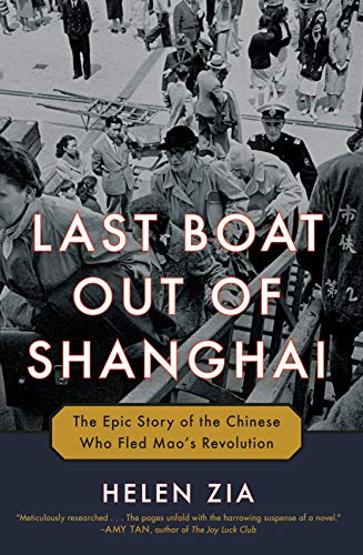 Helen Zia/Last Boat Out of Shanghai@ The Epic Story of the Chinese Who Fled Mao's Revo