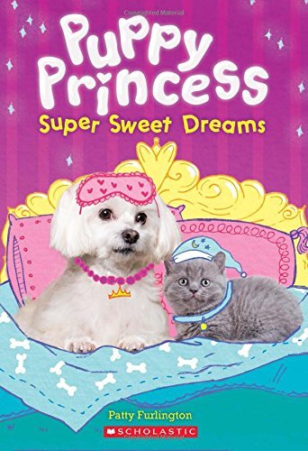 Patty Furlington/Super Sweet Dreams (Puppy Princess #2), 2