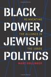 Marc Dollinger Black Power Jewish Politics Reinventing The Alliance In The 1960s 
