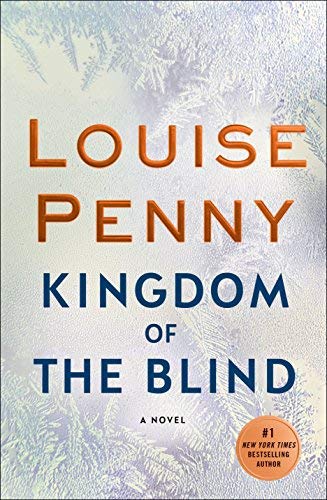 Louise Penny/Kingdom of the Blind@ A Chief Inspector Gamache Novel