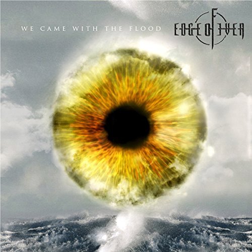 Edge Of Ever/We Came With The Flood