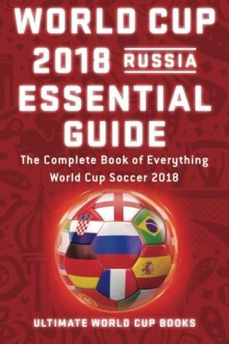 Ultimate World Cup Books World Cup 2018 Russia Essential Guide 