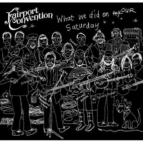 Fairport Convention/What We Did On Our Saturday