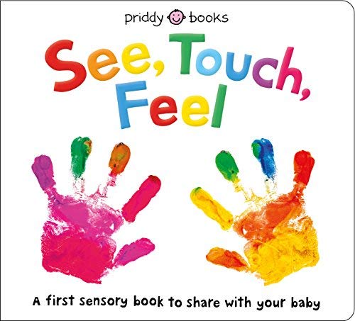 Roger Priddy/See, Touch, Feel@A First Sensory Book