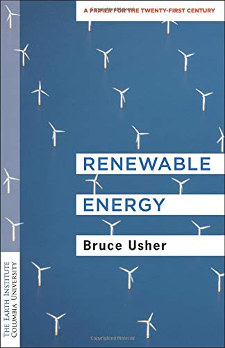 Bruce Usher Renewable Energy A Primer For The Twenty First Century 