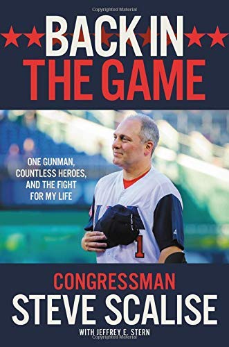 Steve Scalise/Back in the Game@ One Gunman, Countless Heroes, and the Fight for M
