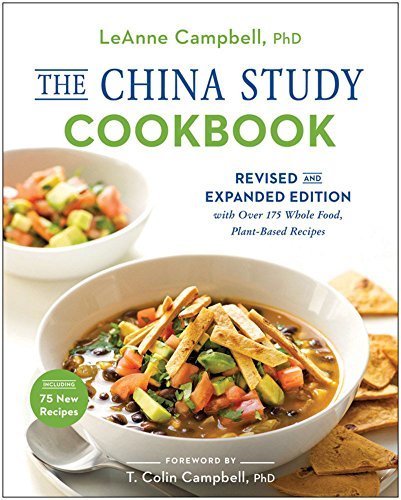 Leanne Campbell The China Study Cookbook Revised And Expanded Edition With Over 175 Whole 