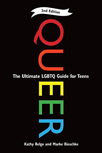 Kathy Belge/Queer, 2nd Edition@ The Ultimate LGBTQ Guide for Teens@Revised, Update