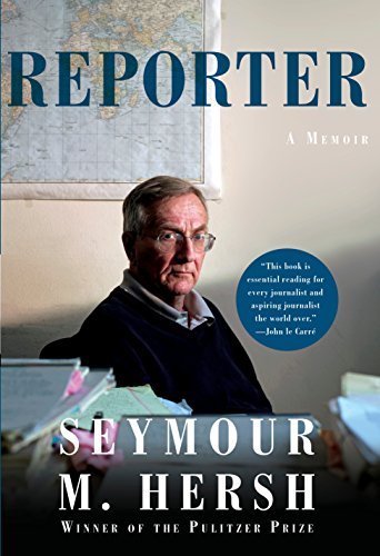 Seymour M. Hersh/Reporter@ A Memoir
