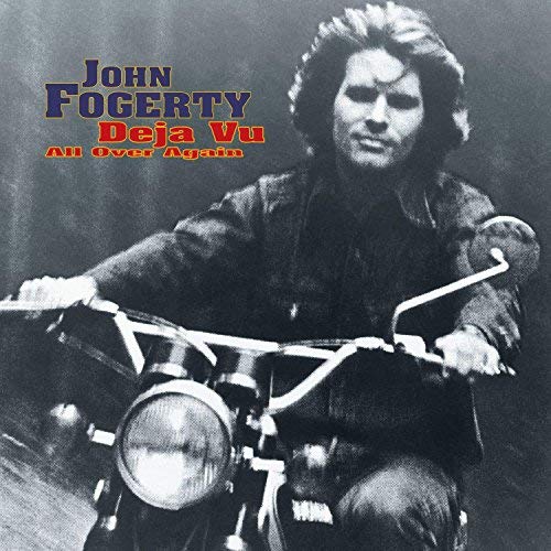 John Fogerty/Deja Vu (All Over Again)