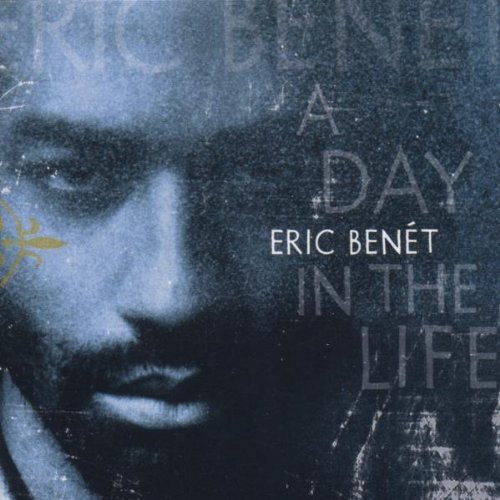 Eric Benet/A Day In Life