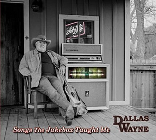 Dallas Wayne/Songs The Jukebox Taught Me
