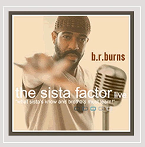 B.R. Burns/Sista Factor Live