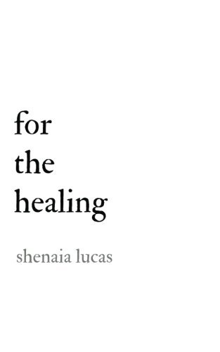Shenaia Lucas/For The Healing