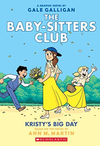 Ann M. Martin/Kristy's Big Day (the Baby-Sitters Club Graphix #6@Full-Color Edition