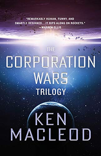 Ken MacLeod/The Corporation Wars Trilogy