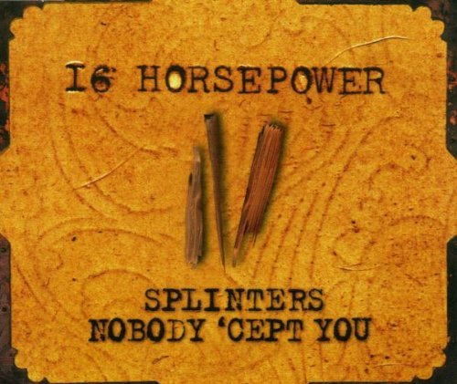 16 Horsepower/Splinters
