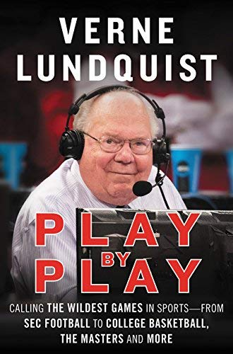 Verne Lundquist/Play By Play@Calling the Wildest Games in Sports@From SEC Football to College Basketball, The Masters and More