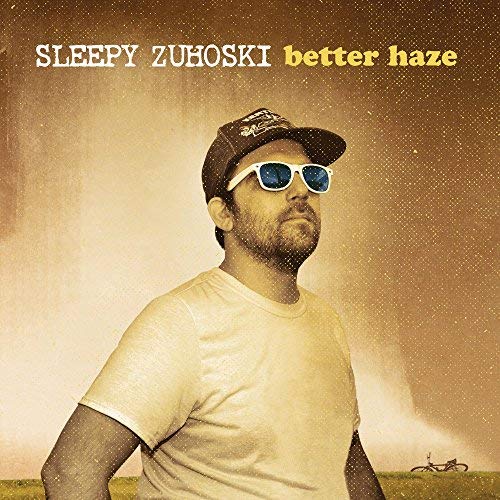Sleepy Zuhoski/Better Haze