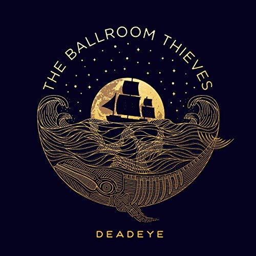 The Ballroom Thieves/Deadeye