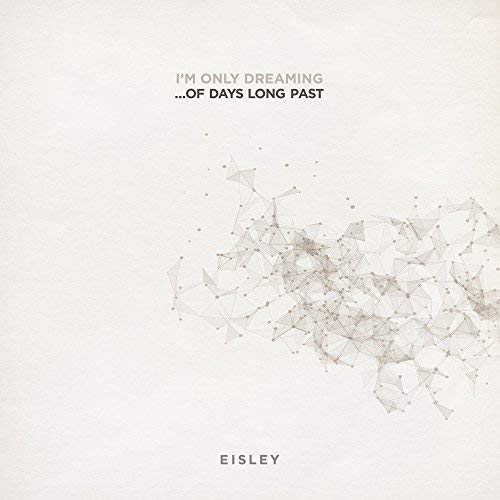 Eisley/I'M Only Dreaming...Of Days Long Past@black vinyl