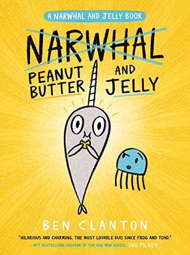 Ben Clanton/Peanut Butter and Jelly (a Narwhal and Jelly Book