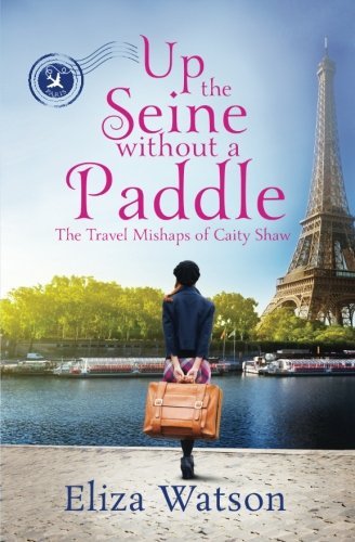 Eliza Watson/Up the Seine Without a Paddle
