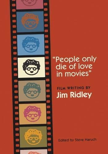 Ridley,Jim/ Haruch,Steve (EDT)/People Only Die of Love in Movies