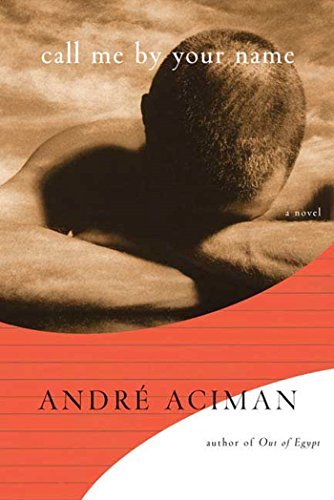 Andre Aciman/Call Me by Your Name
