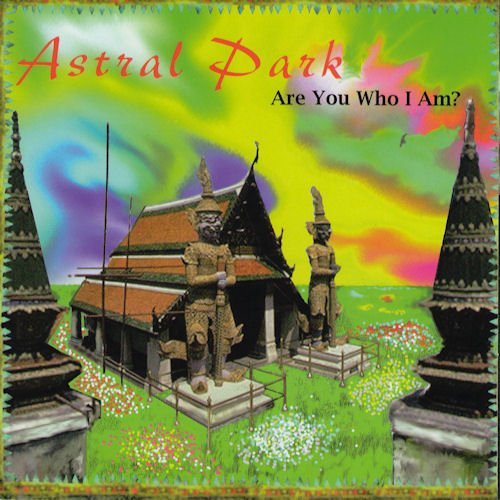 Astral Park/Are You Who I Am?