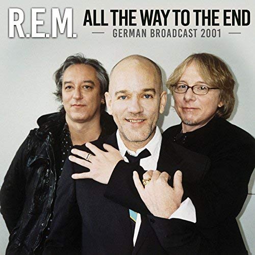 R.E.M./All The Way To The End