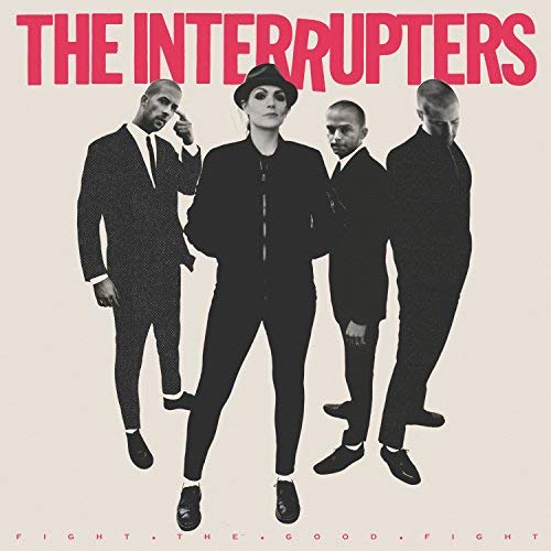 Interrupters/Fight The Good Fight