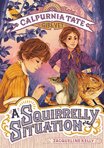 Jacqueline Kelly/A Squirrelly Situation@Calpurnia Tate, Girl Vet