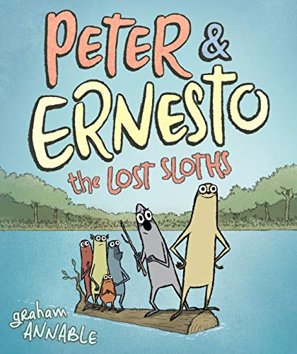 Graham Annable Peter & Ernesto The Lost Sloths 