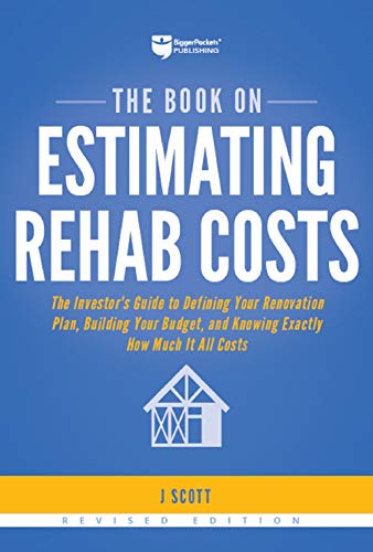 J. Scott/The Book on Estimating Rehab Costs@ The Investor's Guide to Defining Your Renovation@0002 EDITION;