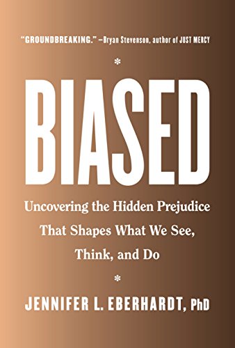 Jennifer L. Eberhardt/Biased@Uncovering the Hidden Prejudice That Shapes What We See, Think, and Do